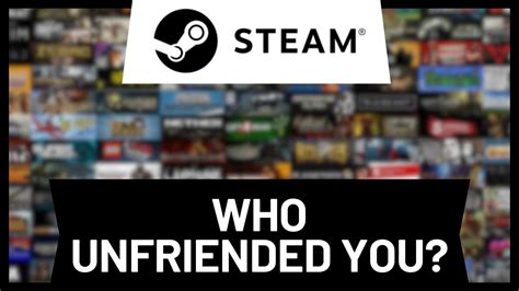 who unfriended me on steam